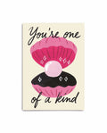 You're One of a Kind Just Because Card